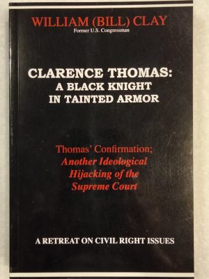 Clarence Thomas: A Black Knight in Tainted Armor